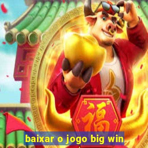 baixar o jogo big win